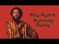 Roy Ayers "Running Away"