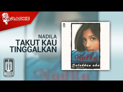 Nadila - Takut Kau Tinggalkan (Official Karaoke Video)