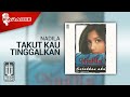 Nadila Takut Kau Tinggalkan Official Karaoke Video