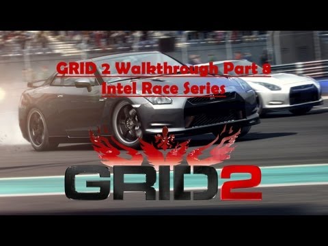 GRID 2 Walkthrough Part 8 - Intel Race Series