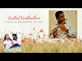Kadhal Vandhadum Poovellam Un Vasam Flute Instrumental By Raj