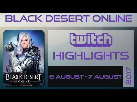 Black Desert Online Twitch highlights best of 6 August - 7 August 2017