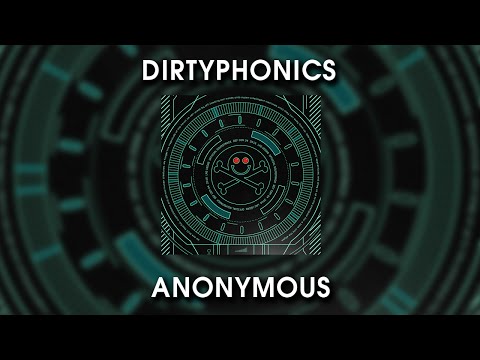 Dirtyphonics - Anonymous