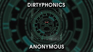 Dirtyphonics - Anonymous