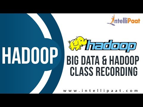 Big Data Hadoop Previous Class Recording | Hadoop Tutorial | Intellipaat