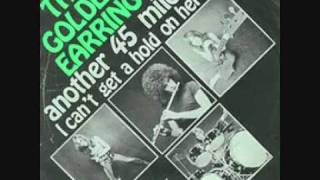 Golden Earring - I Can´t Get A Hold On Her