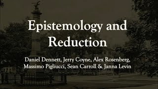Epistemology and Reduction: Daniel Dennett et al