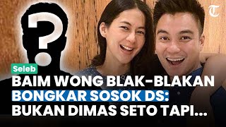 Klarifikasi Baim Wong! Bongkar Sosok DS yang Disebut Netizen Selingkuhan Paula: Bukan Dimas Seto