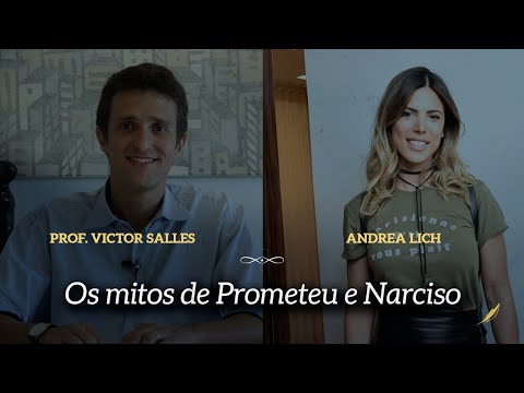 Os mitos de Prometeu e Narciso – Andrea Lich e Victor Sales Pinheiro