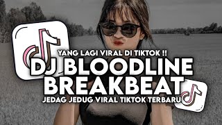 Download lagu DJ BLOODLINE BREAKBEAT JEDAG JEDUG BY DJ DANVATA VIRAL TIKTOK TERBARU 2025 mp3