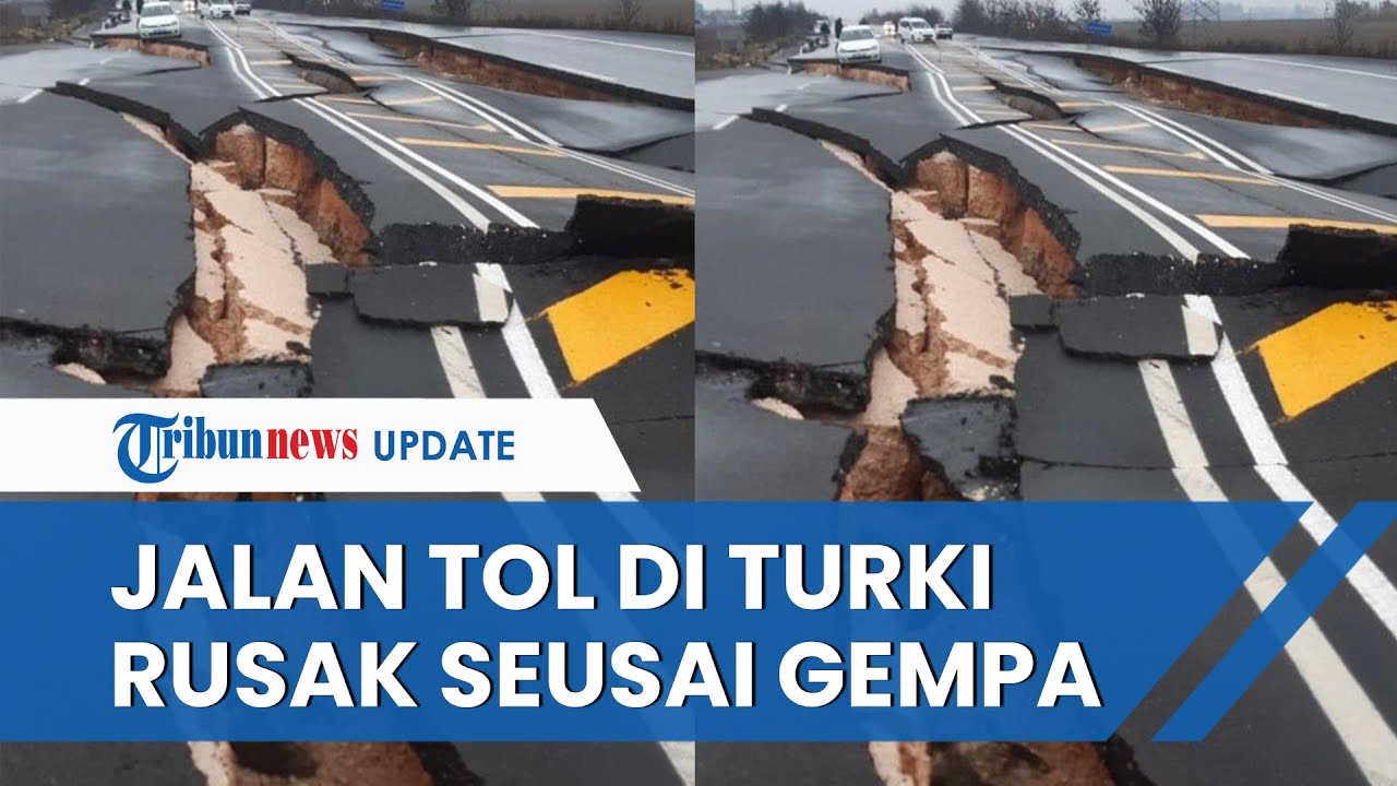 Penampakan Jalan Tol di Turki setelah Gempa M 7,8 Mengguncang, Aspal Hancur hingga Tanah Terbelah