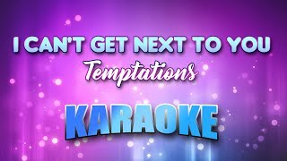 Temptations - I Can&#39;t Get Next To You (Karaoke &amp; Lyrics)