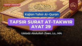 Download lagu Tafsir Surat At-Takwir (Ayat 29) - Ustadz Abdullah Zaen., Lc., MA. mp3 Download lagu Tafsir Surat At-Takwir (Ayat 29) - Ustadz Abdullah Zaen., Lc., MA. mp3