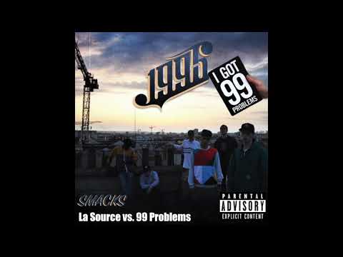 La Source vs. 99 Problems (Mashup) 1995 & Jay-Z