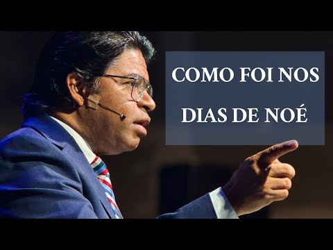As it was in the days of Noah I Pr Nilson Gomes