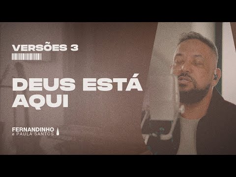 DEUS ESTÁ AQUI | Fernandinho e Paula Versões 3