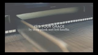 It's Your Grace