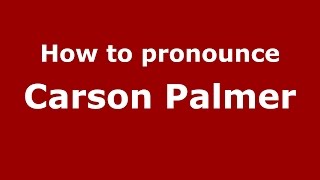 How to pronounce Carson Palmer