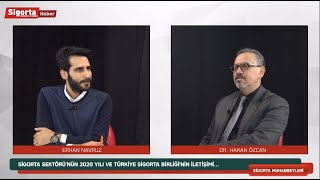 SİGORTA SEKTÖRÜNÜN 2020 YILI VE TÜRKİYE SİGORTA BİRLİĞİ'NİN İLETİŞİMİ 
