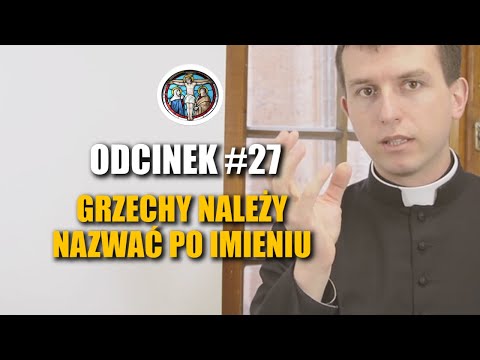 Grzechy należy nazywać po imieniu  - Odcinek 27 | Rekolekcje o Spowiedzi Online | @NaukiKatolickie
