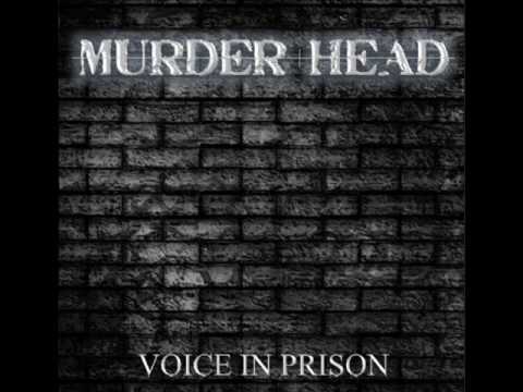 MURDER HEAD - VOICE IN PRISON
