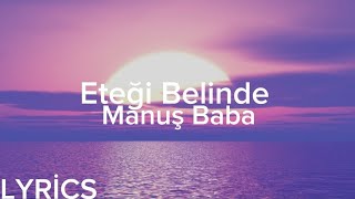 Manuş Baba - Eteği Belinde (Lyrics/Şarkı Sözleri)