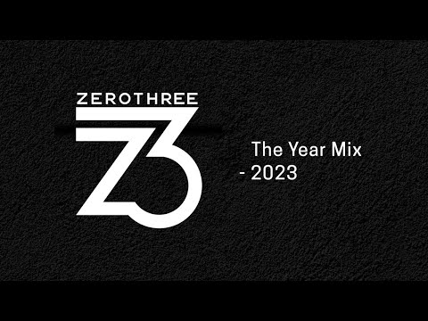 Zerothree 'The Yearmix' 2023 (Progressive House/Deep House/Techno Mix)