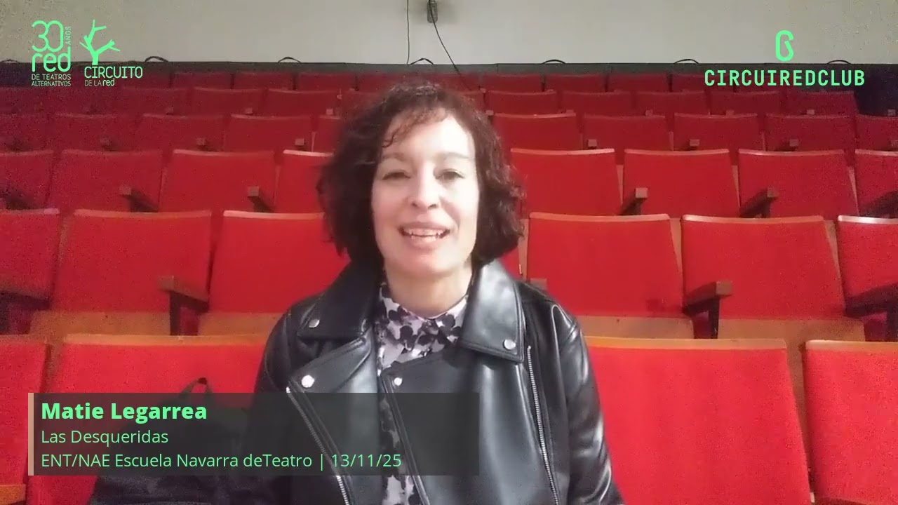 Las Desqueridas || CircuiRedClub || ENT:NAE Escuela Navarra de Teatro || 13 de noviembre de 2025