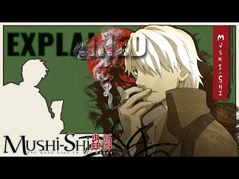 Mushi-Shi |Explained
