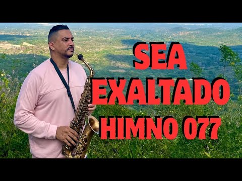 Sea exaltado - Himno 077 | Saxofón instrumental