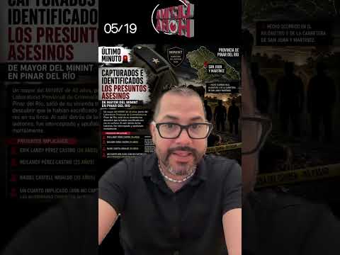 Capturados e identificados los responsables por el 4$3$1n4t0 de un mayor del MININT en Pinar 