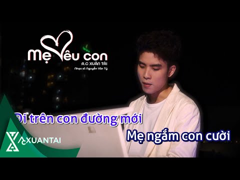 [KARAOKE BEAT] A.C XUÂN TÀI - MẸ YÊU CON ( ns Nguyễn Văn Tý )