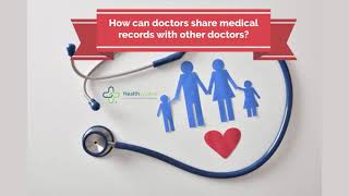 How Can Doctors Share Medical Records With Other Doctors?
