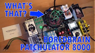 Video thumbnail for Boredbrain Patchulator 8000 Explanation & Demo by Pedal Friends