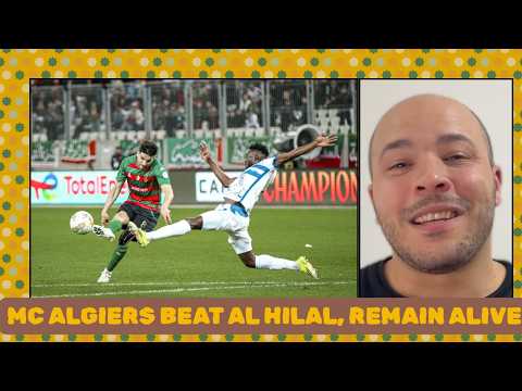 MC Algiers 2-1 Al Hilal: North Africans stay alive in CAF Champions League with crucial win