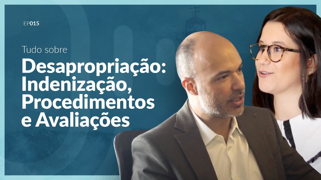 Tudo Sobre Desapropriação: Indenização, Procedimentos e Avaliações | Direito com Garra #015