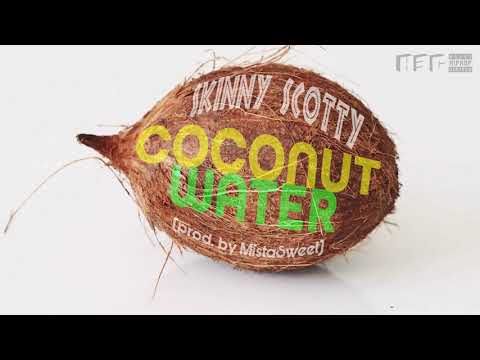 Skinny Scotty - Coconut Water (prod. MistaSweet)
