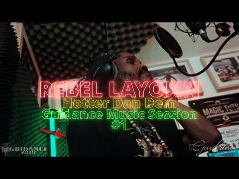 Rebel Layonn - Hotter Dan Dem [Guidance Music]