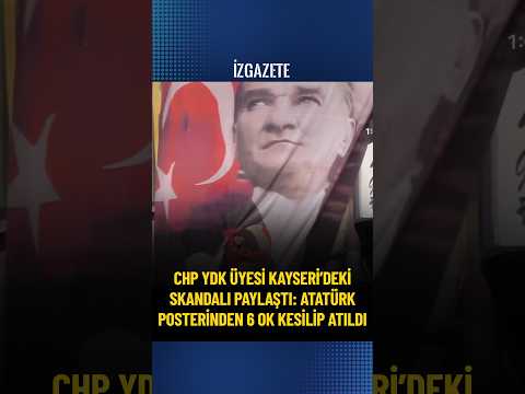 CHP YDK üyesi Kayseri’deki skandalı paylaştı: Atatürk posterinden 6 ok kesilip atıldı #chp #atatürk