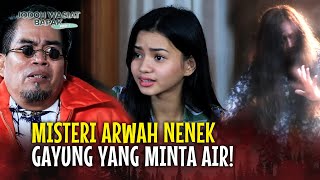 Download lagu MENGUAK GENTAYANGANNYA ARWAH NENEK GAYUNG! | Jodoh Wasiat Bapak Babak 2 | EPS 45 FULL mp3