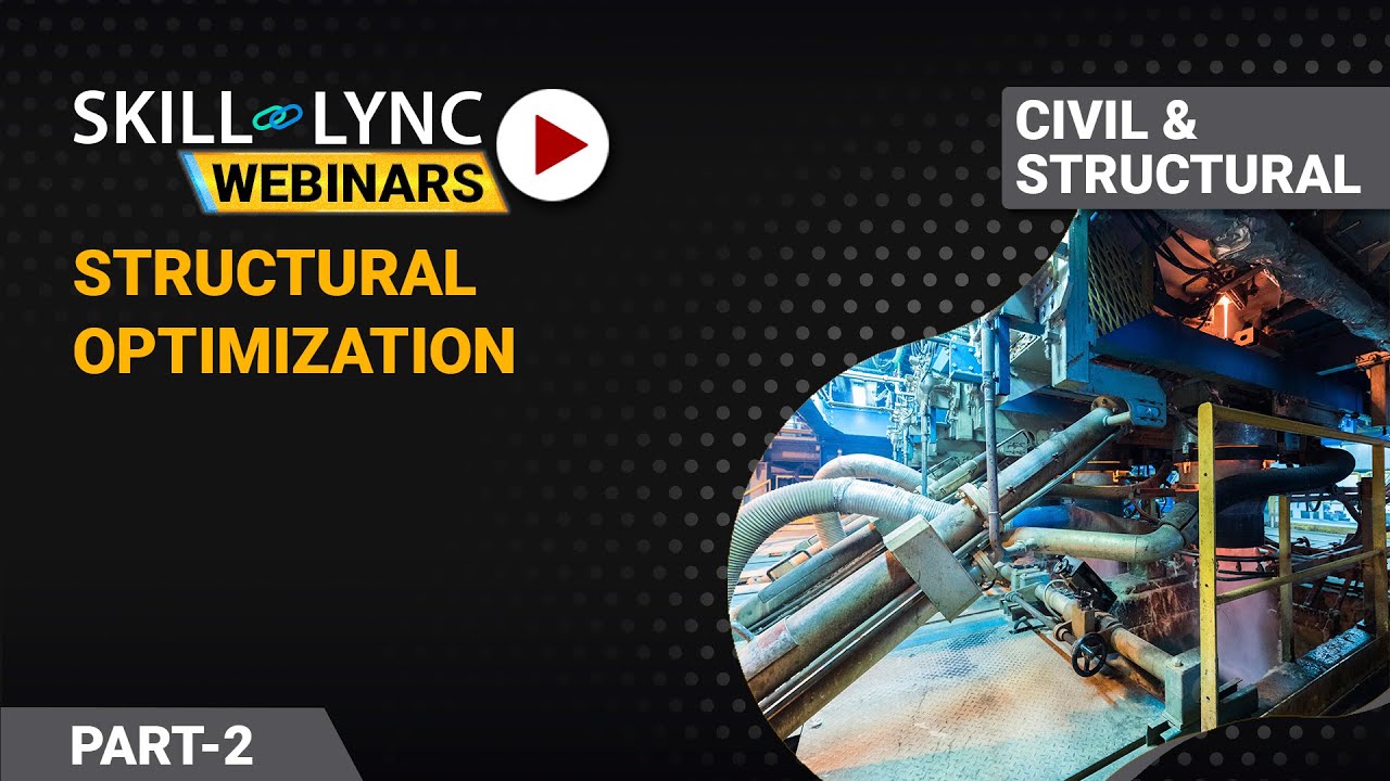 Structural Optimization (Part - 2) | Skill-Lync | Workshop