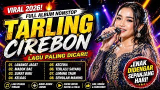 Download lagu Nonstop Album Lagu Tarling Cirebon Viral 2026 🔥 | Lanange Jagat, Surat Biru, Kecewa, Terlalu Sayang mp3