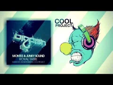 Montee & Junky Sound - Royal Taste (Cool Project remix) [Big Fish Recordings]
