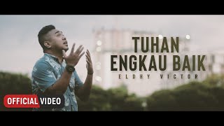 Download lagu Eldhy Victor - Tuhan Engkau Baik mp3