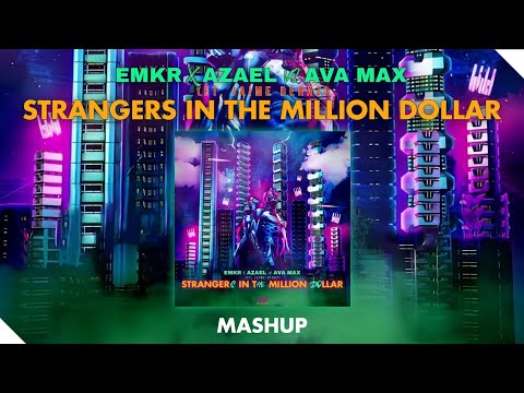Strangers In The Night vs. Million Dollar Baby (Leinad Kwezill Oun Mashup) - EMKR, Azael vs. Ava Max