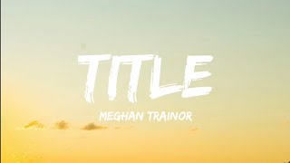 Meghan Trainor- Title (Lyrics Video)