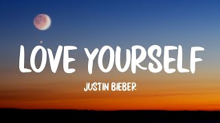 Justin Bieber - Love Yourself (Lyrics)