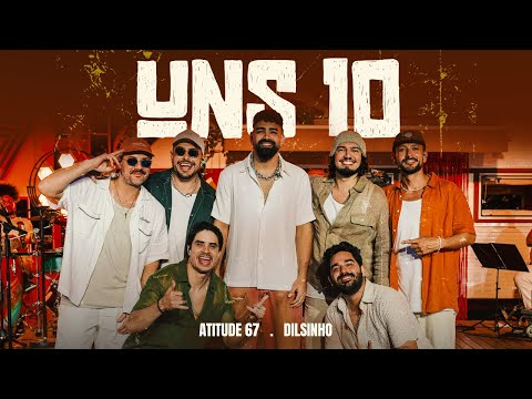 Atitude 67, Dilsinho - Uns 10 (Sunset Meia Sete)