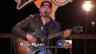 Ryan Ready Artist Spotlight on The Texas Music Scene