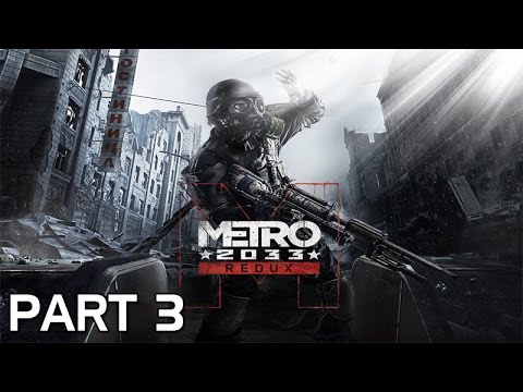 Lets Play Metro 2033 Redux - Part 3 - 'Welcome Home, Artyom'